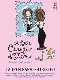 A Little Change of Face【電子書籍】[ Lauren Baratz-Logsted ]