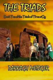 The Triads: Book Two of the Triads of Tir na n'Og【電子書籍】[ Darragh Metzger ]