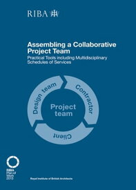 Assembling a Collaborative Project Team Practical tools including Multidisciplinary Schedules of Services【電子書籍】[ Dale Sinclair ]