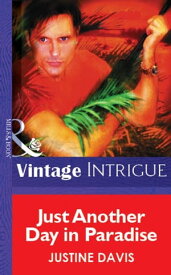 Just Another Day in Paradise (Mills & Boon Vintage Intrigue)【電子書籍】[ Justine Davis ]