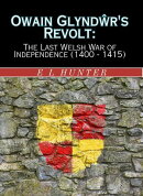 Owain Glyndŵr's Revolt: The Last Welsh War of Independence (1400 - 1415)