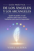 Guía práctica de los ángeles y los arcángeles