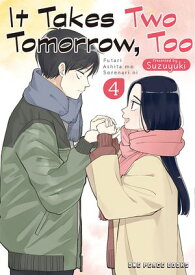 It Takes Two Tomorrow, Too Volume 4【電子書籍】[ Suzuyuki Suzuyuki ]