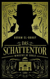 Ministry of Souls ? Das Schattentor Roman【電子書籍】[ Akram El-Bahay ]