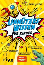 Unn?tzes Wissen f?r Kinder【電子書籍】[ Petra Cnyrim ]