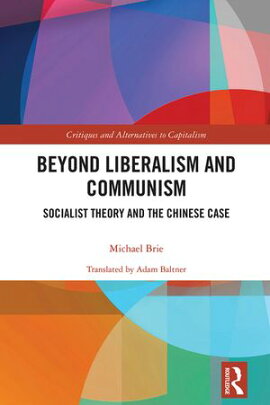 Beyond Liberalism and Communism Socialist Theory and the Chinese Case