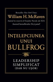 ?n?elepciunea unui Bullfrog Leadership simplificat (dar nu u?or)【電子書籍】[ William H. McRaven ]