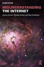 Misunderstanding the Internet【電子書籍】[ James Curran ]