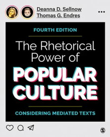 The Rhetorical Power of Popular Culture Considering Mediated Texts【電子書籍】[ Deanna D. Sellnow ]
