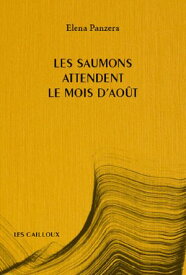 Les saumons attendent le mois d'ao?t【電子書籍】[ Camille Zabka ]