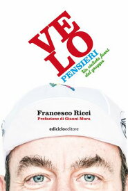 Velopensieri Un ciclista fuori dal gruppo【電子書籍】[ Francesco Ricci ]