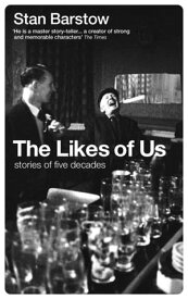 The Likes of Us Stories of Five Decades【電子書籍】[ Stan Barstow ]