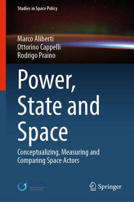 Power, State and Space Conceptualizing, Measuring and Comparing Space Actors