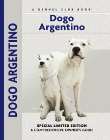 Dogo Argentino A Comprehensive Owner's Guide【電子書籍】[ Joseph Janish ]