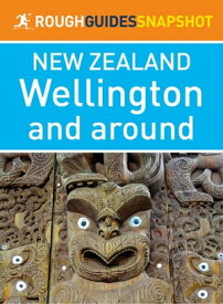 Wellington and around (Rough Guides Snapshot New Zealand)【電子書籍】[ Rough Guides ]