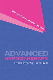 Advanced Hypnotherapy Hypnodynamic Techniques【電子書籍】[ John G. Watkins ]