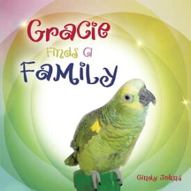 Gracie Finds a Family【電子書籍】[ Cindy Johns ]