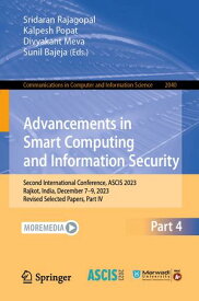 Advancements in Smart Computing and Information Security Second International Conference, ASCIS 2023, Rajkot, India, December 7?9, 2023, Revised Selected Papers, Part IV【電子書籍】