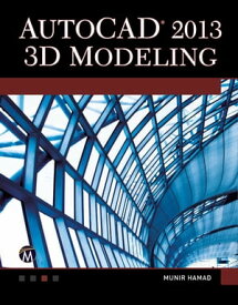 AutoCAD 2013 3D Modeling【電子書籍】[ Munir Hamad ]