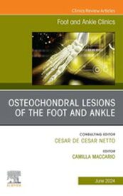 Osteochondral Lesions of the Foot and Ankle, An issue of Foot and Ankle Clinics of North America, E-Book Osteochondral Lesions of the Foot and Ankle, An issue of Foot and Ankle Clinics of North America, E-Book【電子書籍】