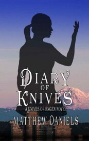 Diary of Knives The Knives of Engen【電子書籍】[ Matthew Daniels ]