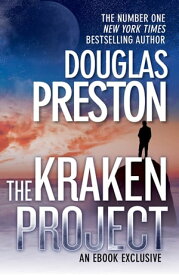 The Kraken Project【電子書籍】[ Douglas Preston ]