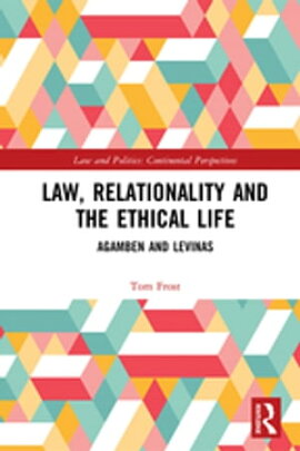 Law, Relationality and the Ethical Life Agamben and Levinas