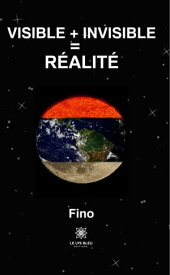 Visible + invisible = r?alit?【電子書籍】[ Fino ]