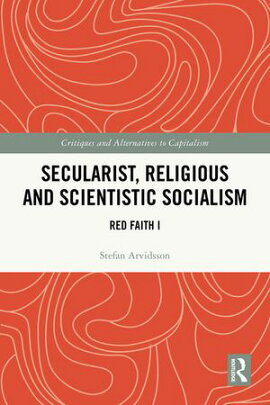 Secularist, Religious and Scientistic Socialism Red Faith I