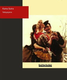 Kama Sutra【電子書籍】[ Vatsyayana, Vatsyayana ]