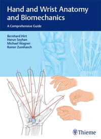 Hand and Wrist Anatomy and Biomechanics A Comprehensive Guide【電子書籍】[ Bernhard Hirt ]