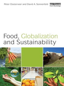 Food, Globalization and Sustainability【電子書籍】[ Peter Oosterveer ]