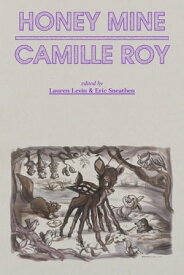 Honey Mine Collected Stories【電子書籍】[ Camille Roy ]
