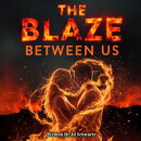 The Blaze Betwen Us
