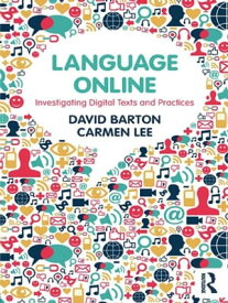 Language Online Investigating Digital Texts and Practices【電子書籍】[ Carmen Lee ]