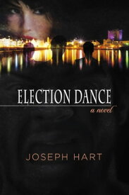 Election Dance【電子書籍】[ Joseph Hart ]