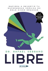 Libre【電子書籍】[ Dr. Rafael Serrano ]