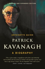 Patrick Kavanagh, A Biography The Acclaimed Biography of One of the Foremost Irish Poets of the 20th Century【電子書籍】[ Antoinette Quinn ]