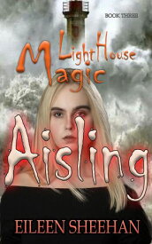 Aisling: Lighthouse Magic【電子書籍】[ Eileen Sheehan ]