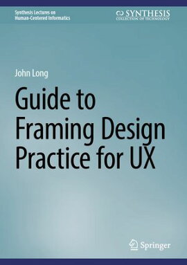 Guide to Framing Design Practice for UX 