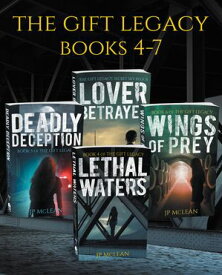 The Gift Legacy Boxed Set Books 4-6 + Lover Betrayed Lethal Waters, Deadly Deception, Wings of Prey, Lover Betrayed【電子書籍】[ JP McLean ]