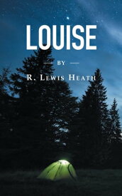 Louise【電子書籍】[ R. Lewis Heath ]