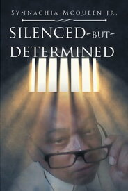Silenced But Determined【電子書籍】[ Synnachia McQueen Jr. ]