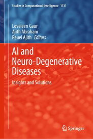 AI and Neuro-Degenerative Diseases Insights and Solutions【電子書籍】