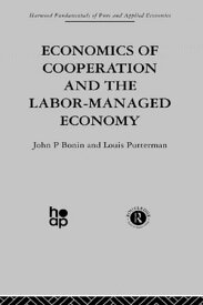 Economics of Cooperation and the Labour-Managed Economy【電子書籍】[ J. Bonin ]