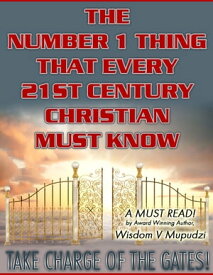 The Number 1 thing that every 21st Century Christian Must know ( Promotional Copy)【電子書籍】[ Wisdom Mupudzi ]