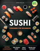 Sushi Cookbook for Beginners: Discover the Art of Japanese Cuisine with Easy and Delicious DIY Sushi Recipes…