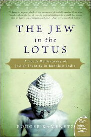 The Jew in the Lotus A Poet's Rediscovery of Jewish Identity in Buddhist India【電子書籍】[ Rodger Kamenetz ]