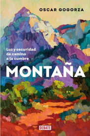 Monta?a Luz y oscuridad de camino a la cumbre【電子書籍】[ Oscar Gogorza ]