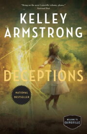 Deceptions The Cainsville Series【電子書籍】[ Kelley Armstrong ]